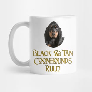 Black & Tan Coonhounds Rule! Mug